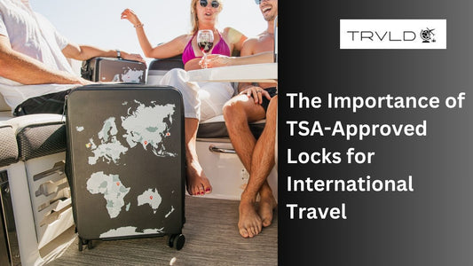 The Importance of TSA-Approved Locks for International Travel and How They Help You Avoid Hassles at Airport Security Checkpoints.